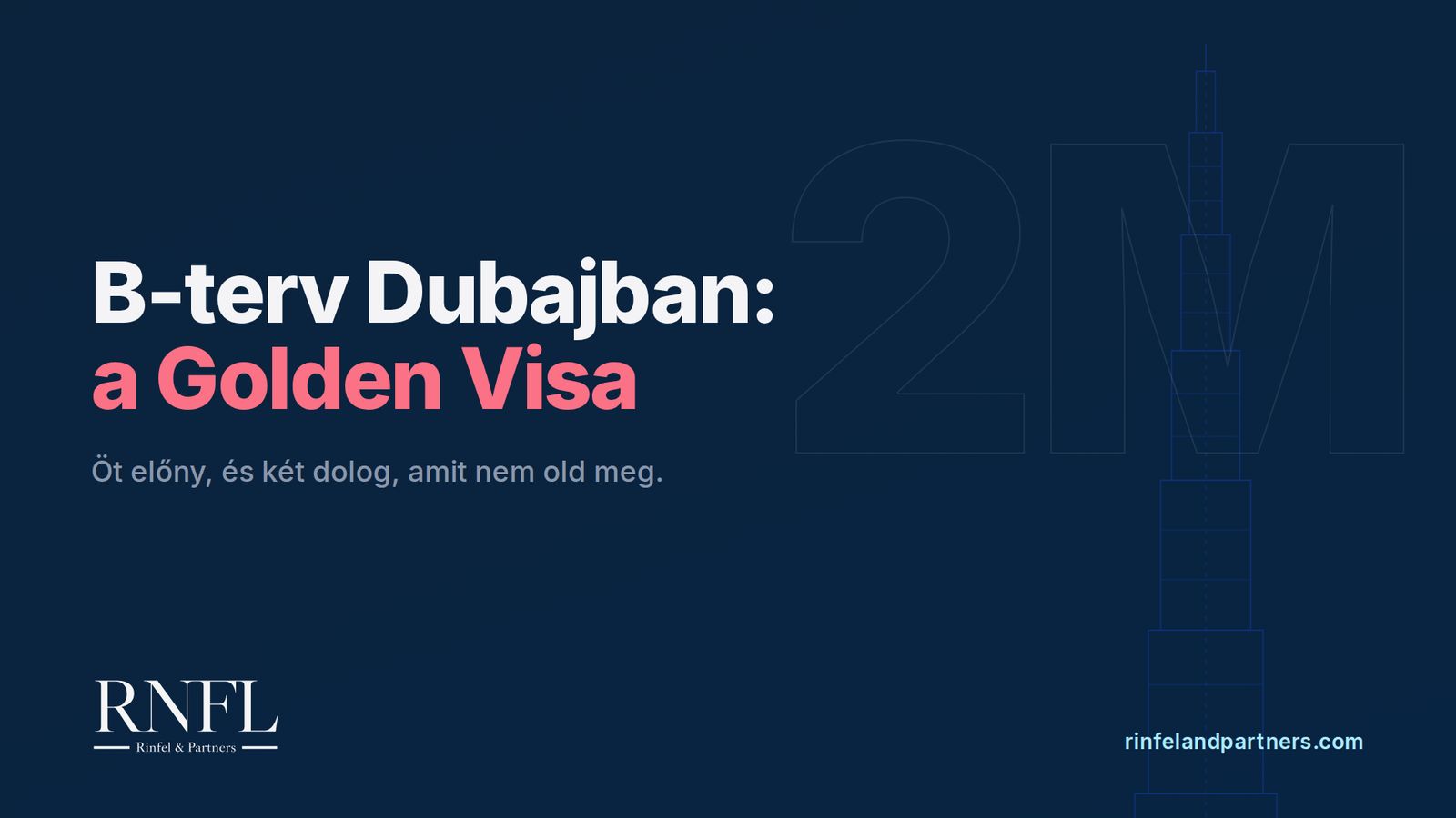 B-terv Dubajban: a Golden Visa öt előnye